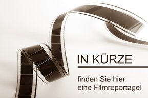 In Kürze finden Sie hier eine Filmreportage.